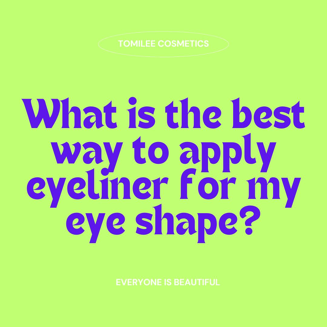 What is the best way to apply eyeliner for my eye shape?